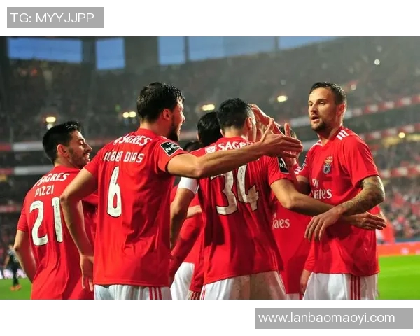 戴拿模与本菲卡激战正酣谁能在这场对决中笑到最后